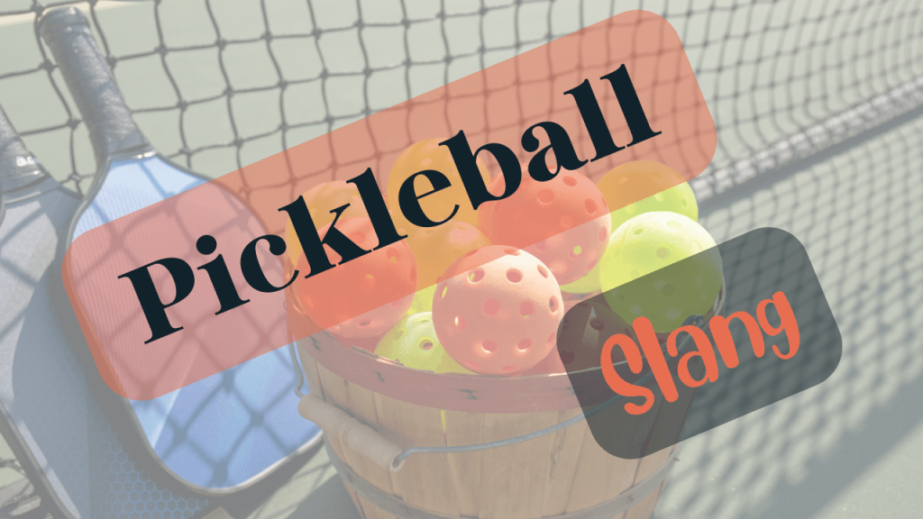 70 Key Pickleball Terms | Beginner's Pickleball Slang Guide