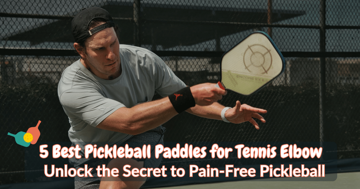 5 Best Pickleball Paddles For Power 2024